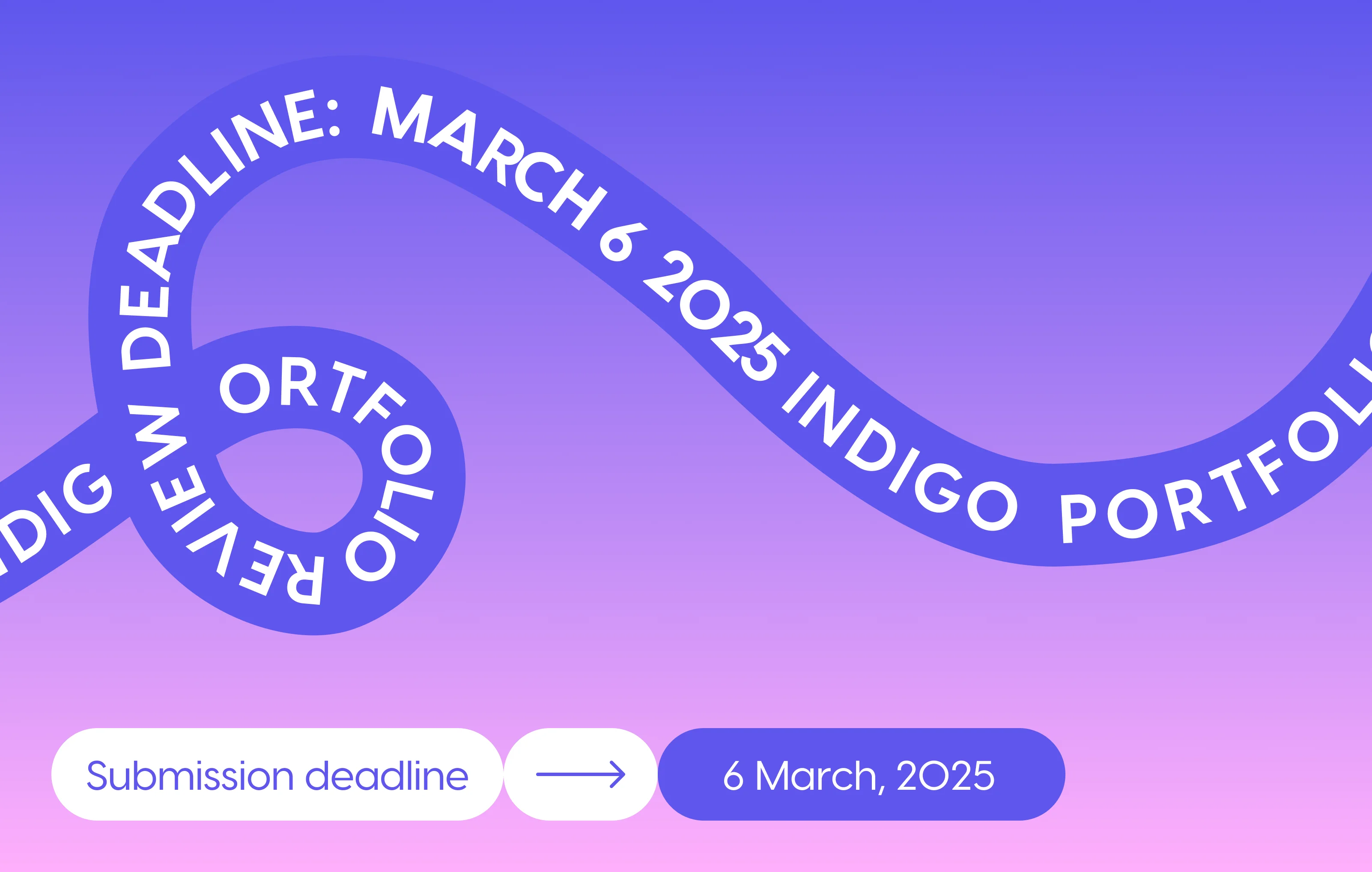 Indigo Portfolio Review Deadline 6 March 2025